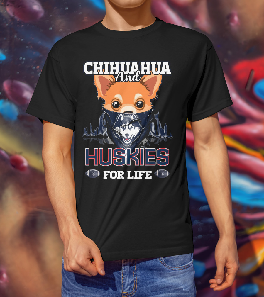 Chihuahua And Huskies For Life T-Shirt