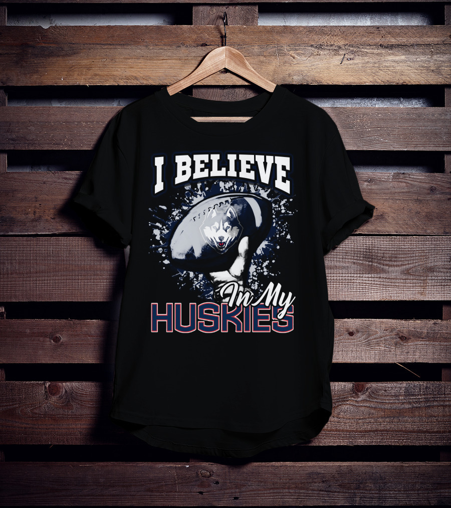 I Believe In My Huskies T-Shirt