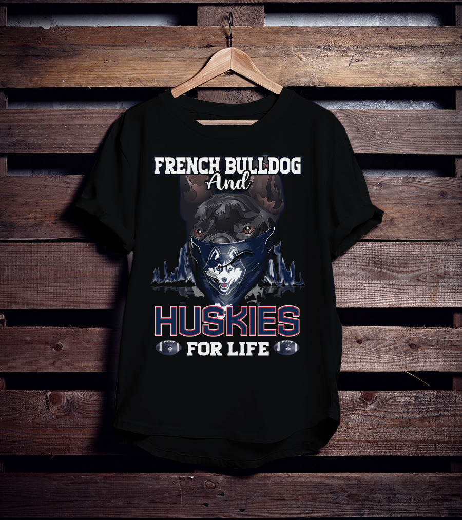 French Bulldog And Huskies For Life Connecticut T-Shirt
