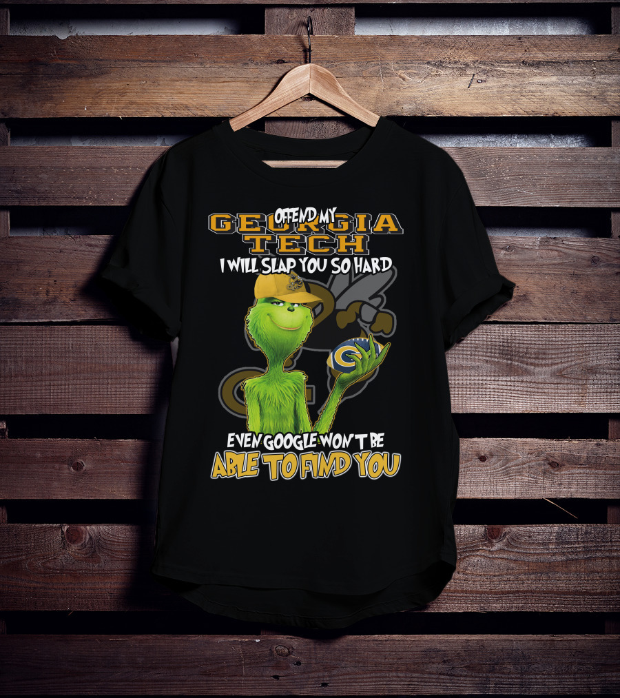 Grinch Offend My Georgia Tech Yellow Jackets Even Google Won't Be Able To Find You T-Shirt