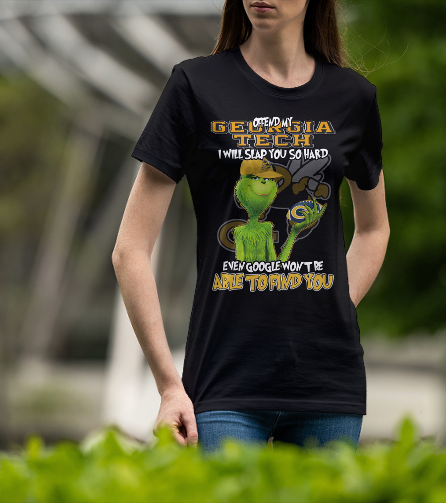 Grinch Offend My Georgia Tech Yellow Jackets Even Google Won't Be Able To Find You T-Shirt