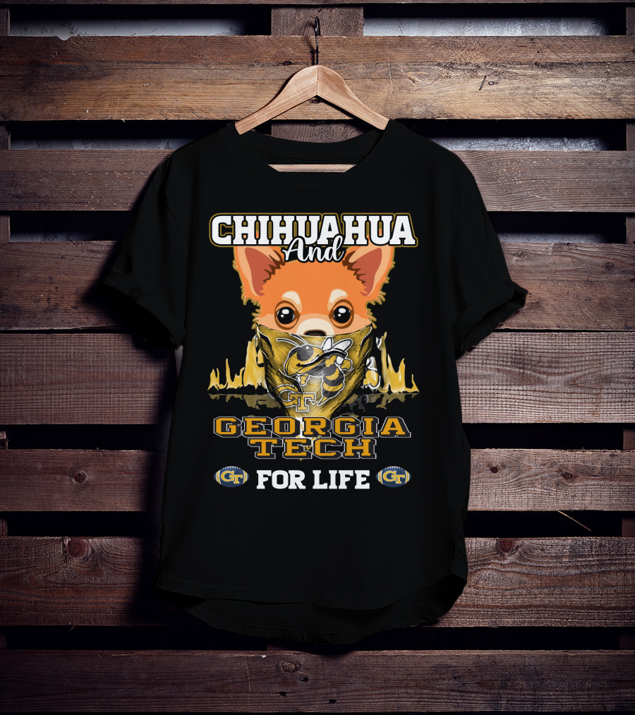 Chihuahua And Georgia Tech For Life Yellow Jackets T-Shirt