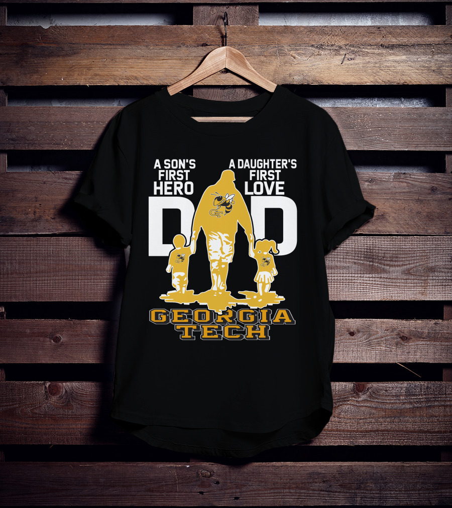 A Son's First Hero Dad Georgia Tech Yellow Jackets A Daughter's First Love T-Shirt
