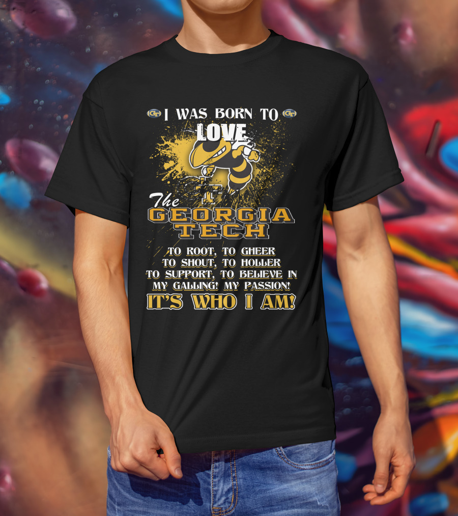 I Was Born To Love The Georgia Tech Yellow Jackets It's Who I Am T-Shirt