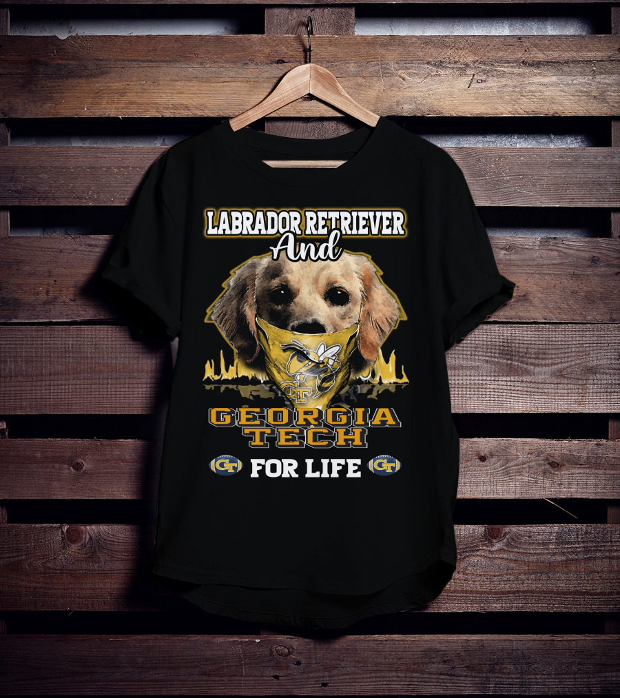 Labrador Retriever And Georgia Tech Yellow Jackets For Life T-Shirt