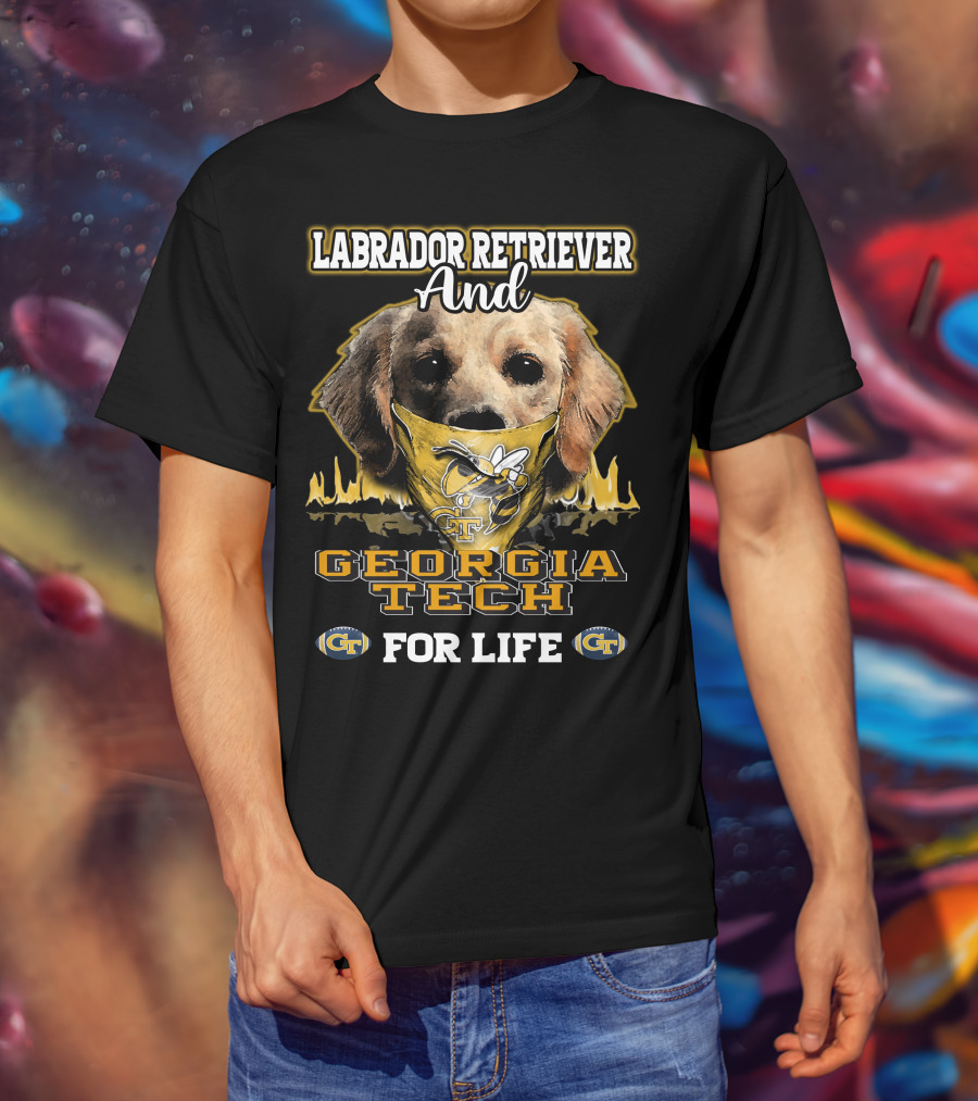Labrador Retriever And Georgia Tech Yellow Jackets For Life T-Shirt