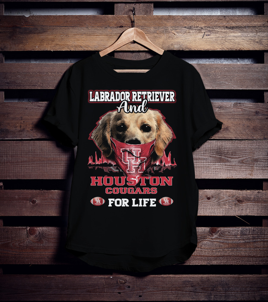 Labrador Retriever And Houston Cougars For Life T-Shirt