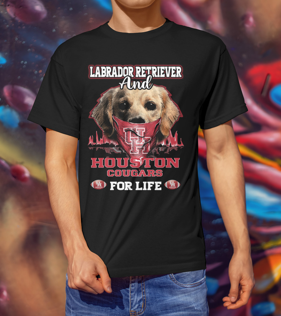 Labrador Retriever And Houston Cougars For Life T-Shirt