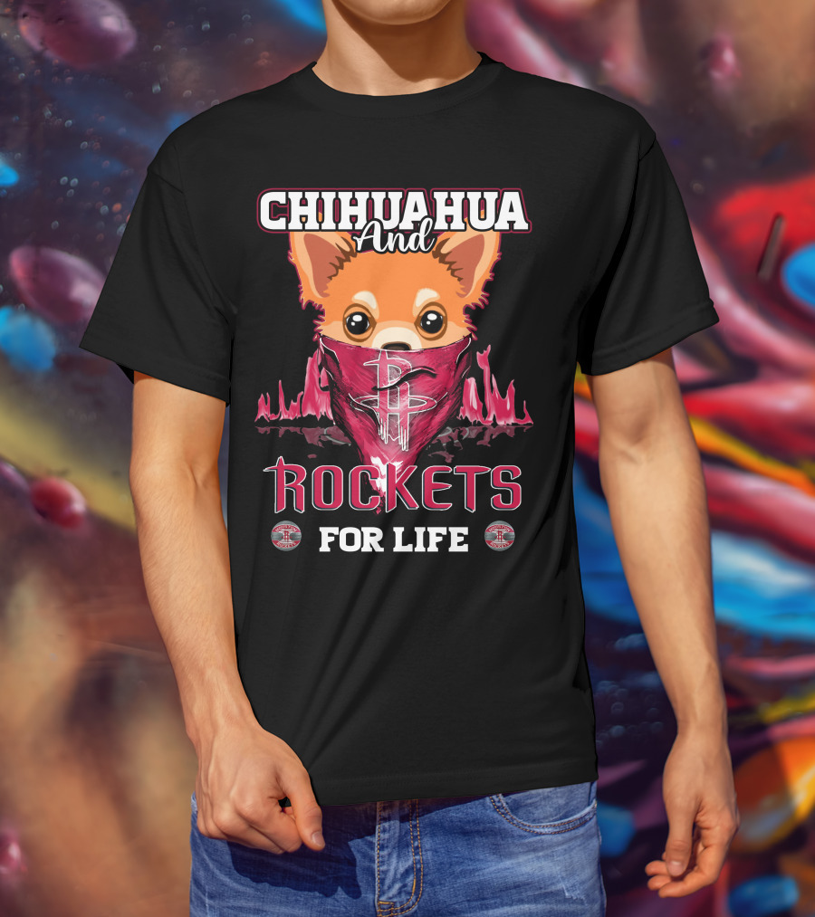 Chihuahua And Rockets For Life T-Shirt