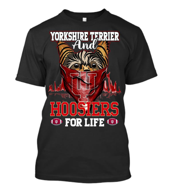 Yorkshire Terrier And Hoosiers For Life T-Shirt