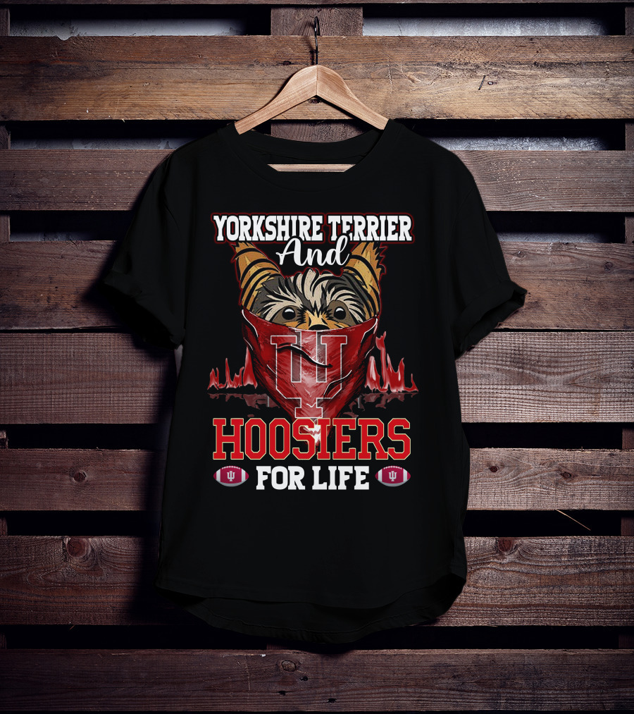 Yorkshire Terrier And Hoosiers For Life T-Shirt
