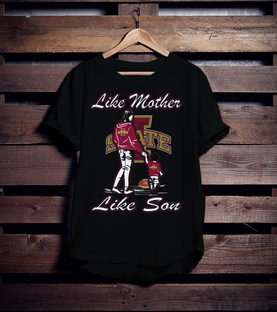 Like Mother Like Son Iowa State Cyclones T-Shirt
