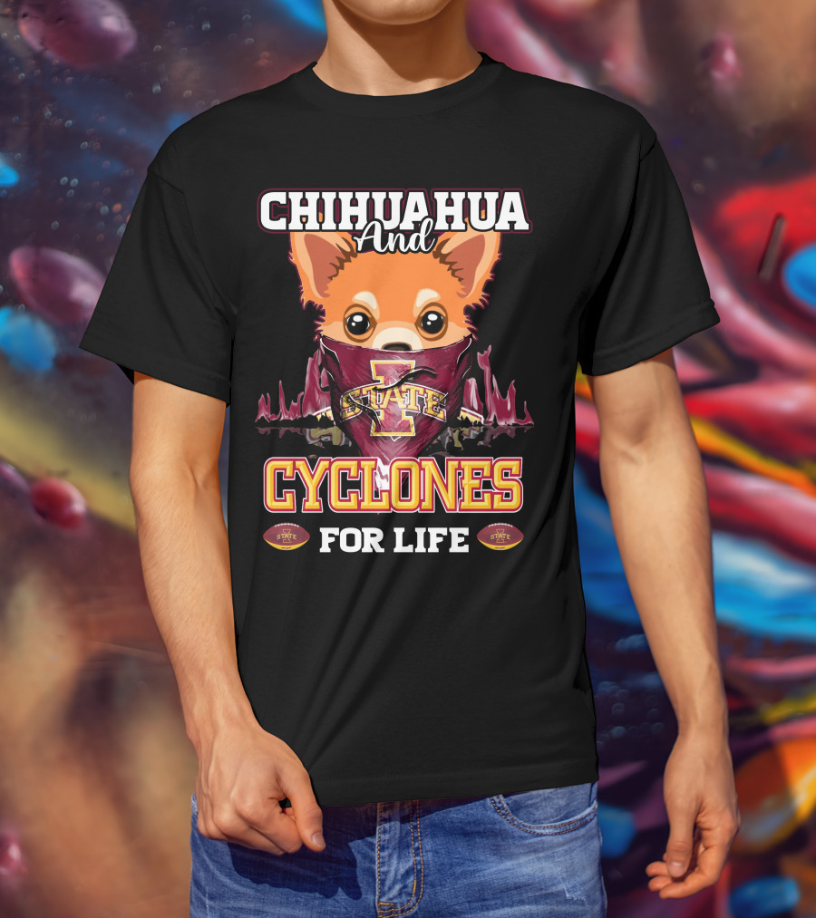 Chihuahua And Cyclones For Life Iowa State T-Shirt