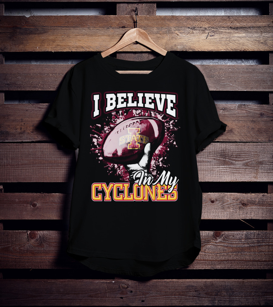 I Believe In My Iowa State Cyclones Football T-Shirt