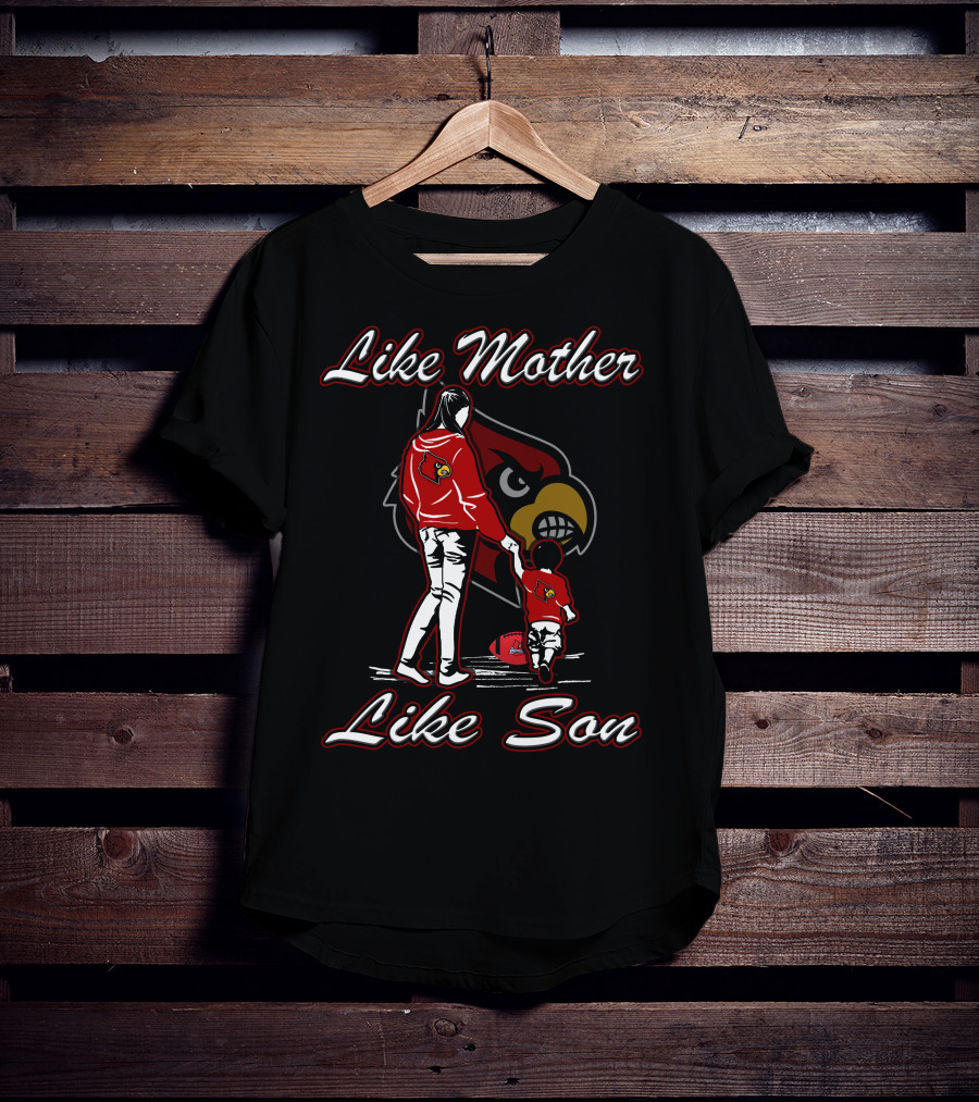 Like Mother Like Son Louisville Cardinals T-Shirt