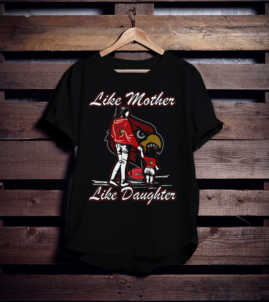 Like Mother Like Daughter Louisville Cardinals T-Shirt