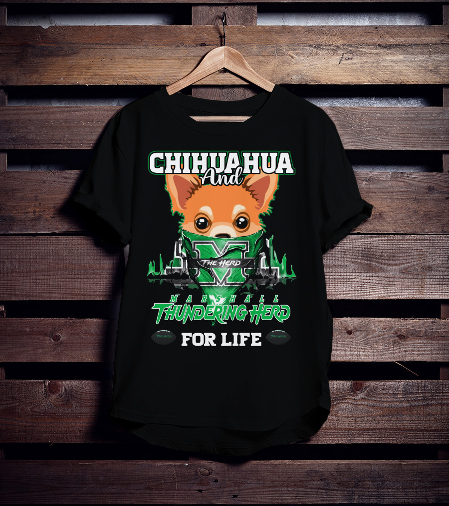 Chihuahua And Marshall Thundering Herd For Life T-Shirt
