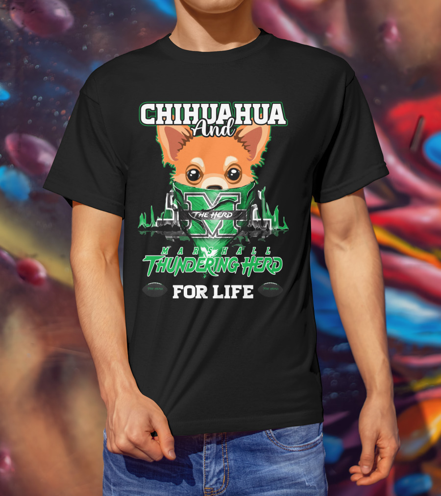 Chihuahua And Marshall Thundering Herd For Life T-Shirt