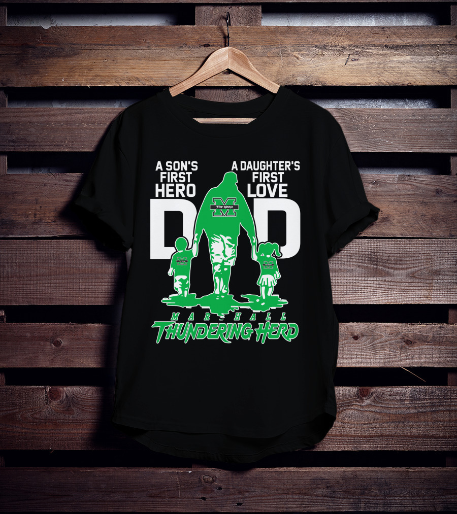 A Son's First Hero Dad A Daughter's First Love Marshall Thundering Herd T-Shirt