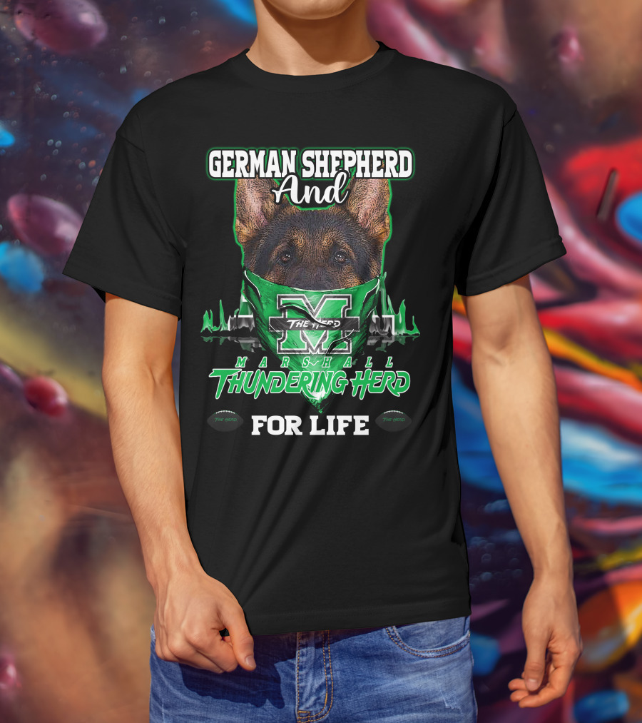 German Shepherd And Marshall Thundering Herd For Life T-Shirt