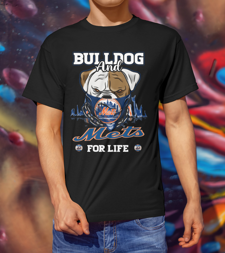 Bulldog And Mets For Life New York Mets T-Shirt