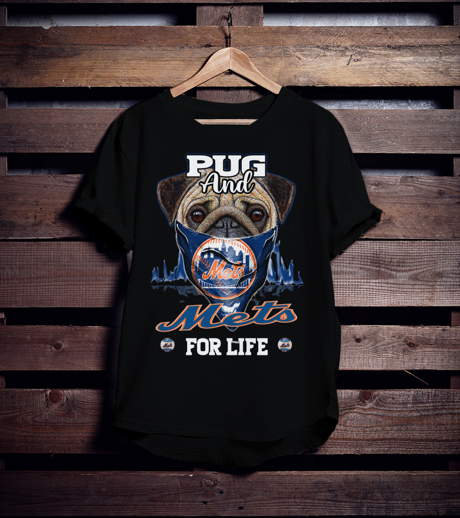 Pug And Mets For Life T-Shirt