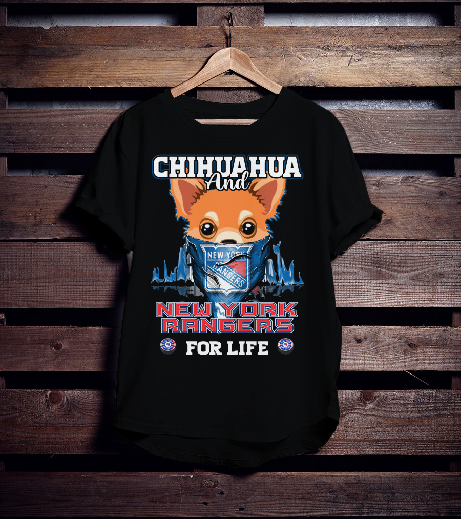 Chihuahua And New York Rangers For Life T-Shirt