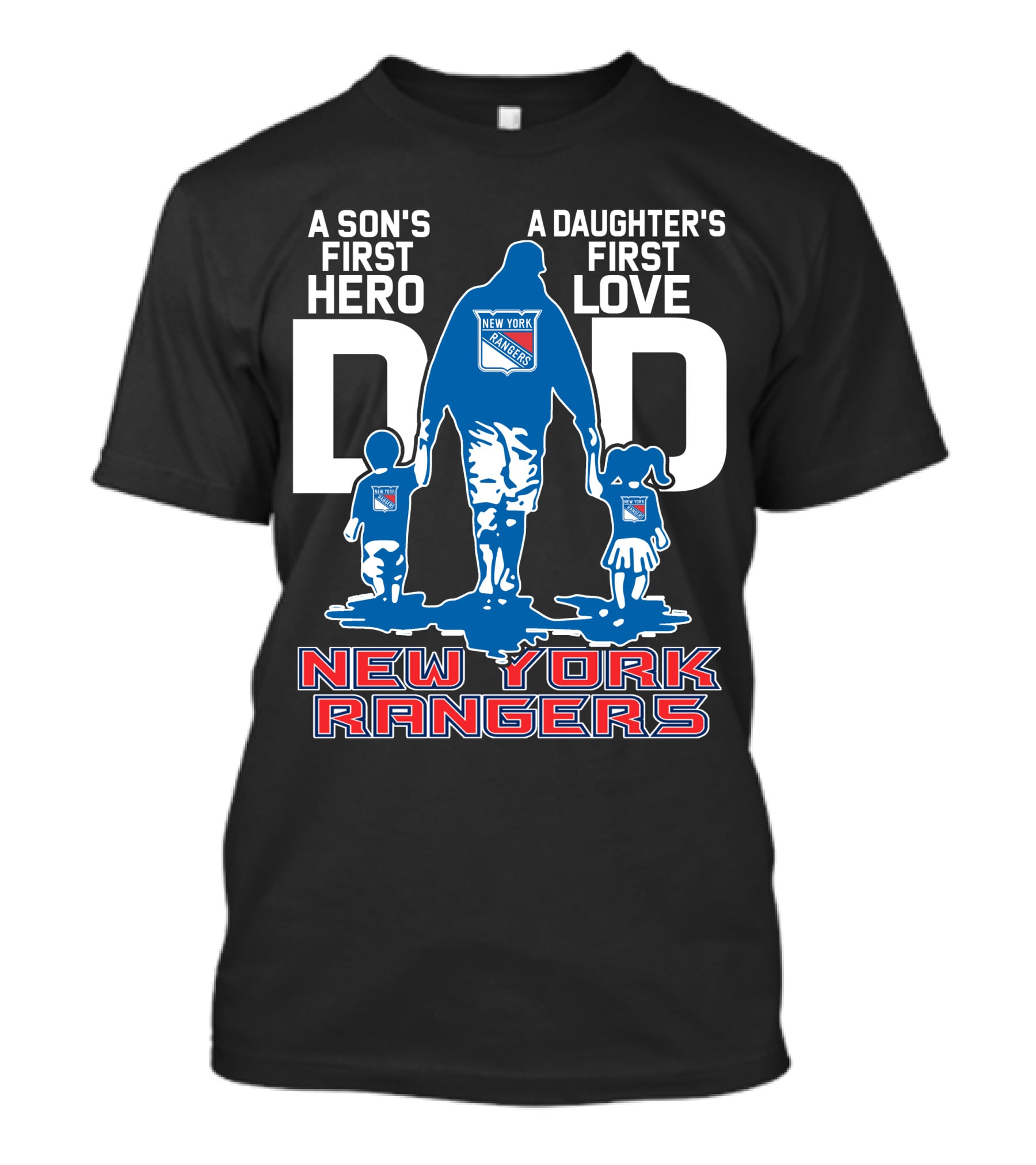 A Son's First Hero A Daughter's First Love Dad New York Rangers T-Shirt