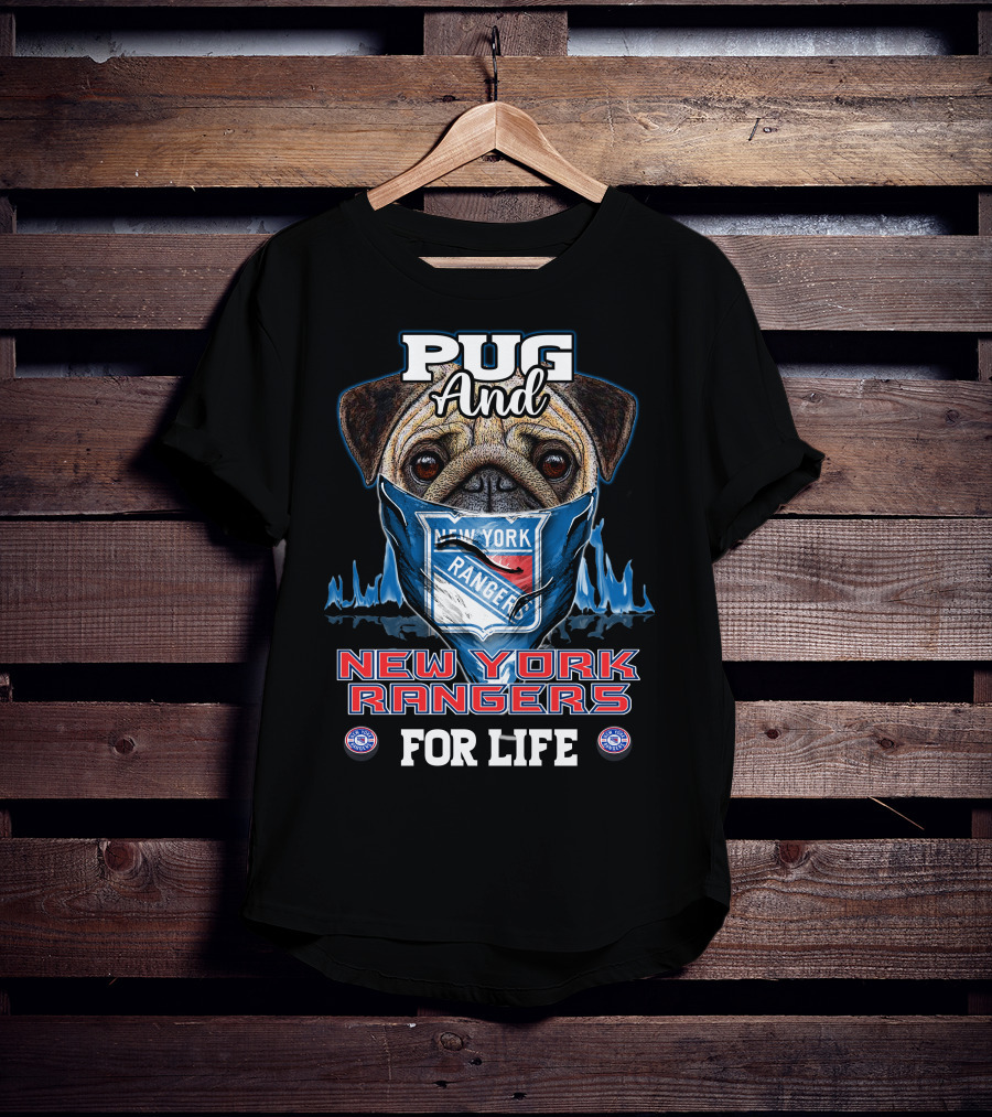 Pug And New York Rangers For Life T-Shirt