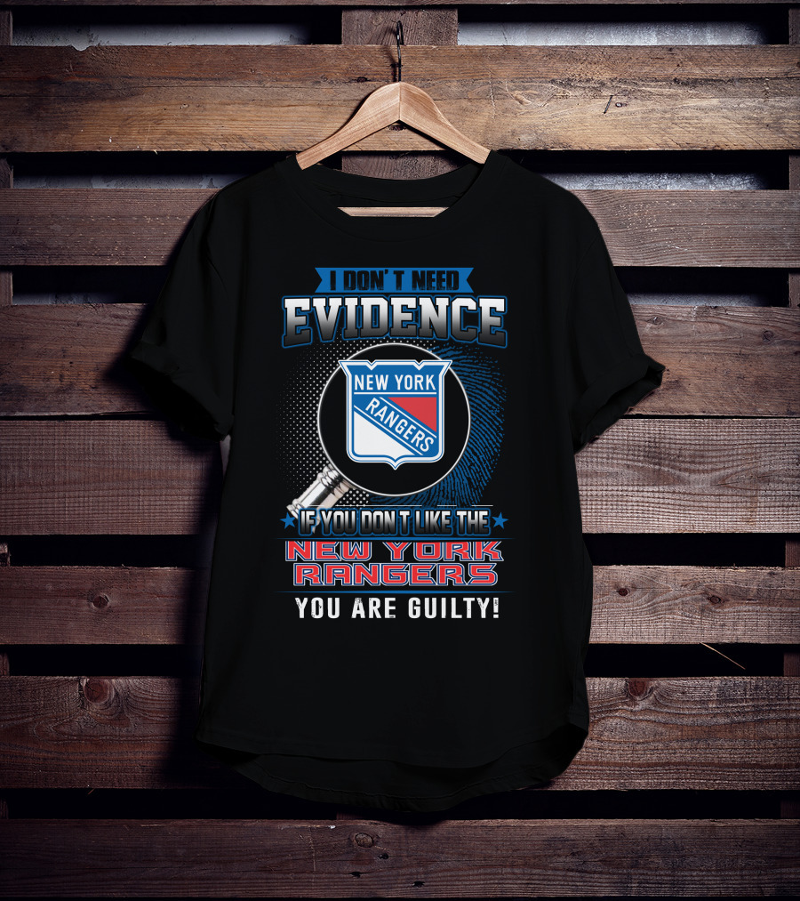 I Don't Need Evidence New York Rangers You Are Guilty T-Shirt