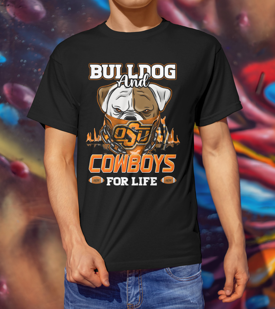 Bulldog And OSU Cowboys For Life T-Shirt