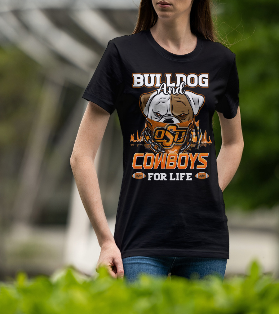 Bulldog And OSU Cowboys For Life T-Shirt