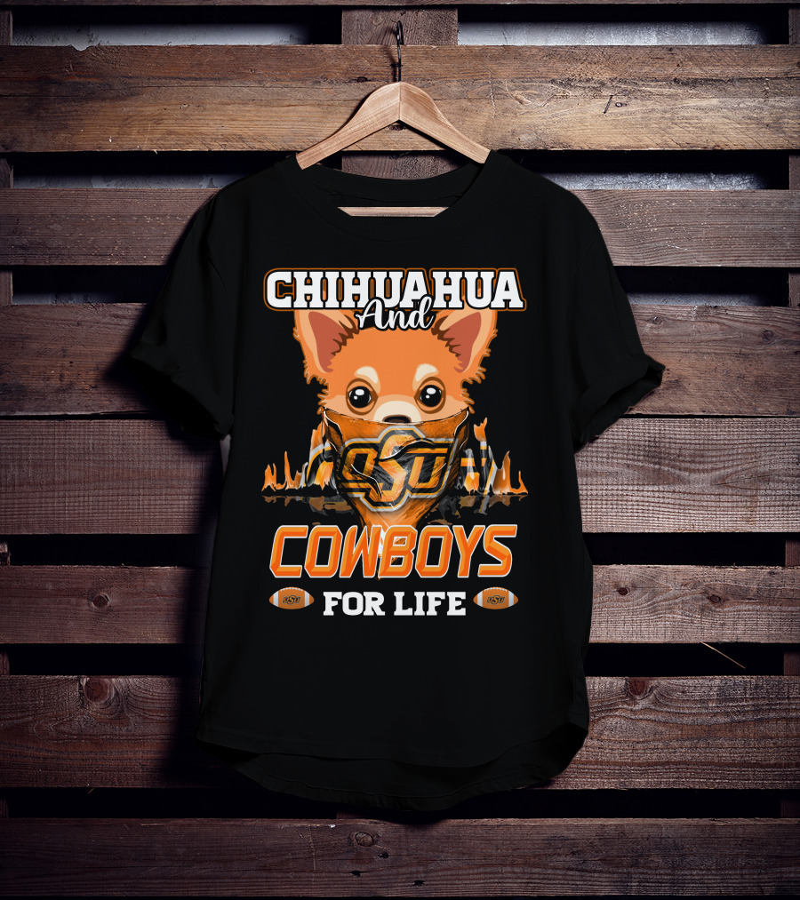 Chihuahua And OSU Cowboys For Life T-Shirt