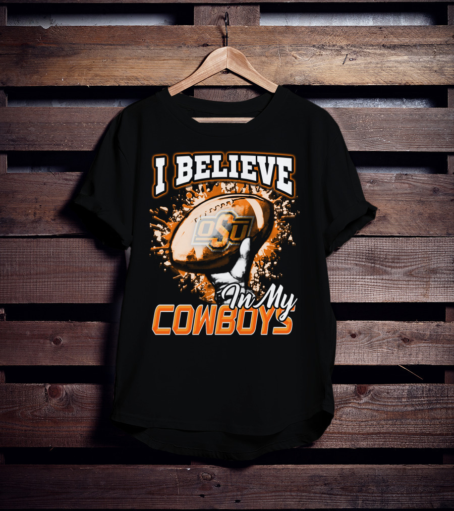 I Believe In My OSU Cowboys Football T-Shirt