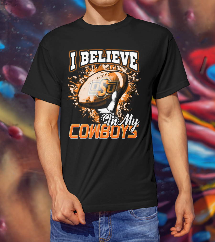 I Believe In My OSU Cowboys Football T-Shirt