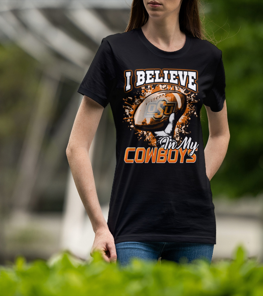 I Believe In My OSU Cowboys Football T-Shirt
