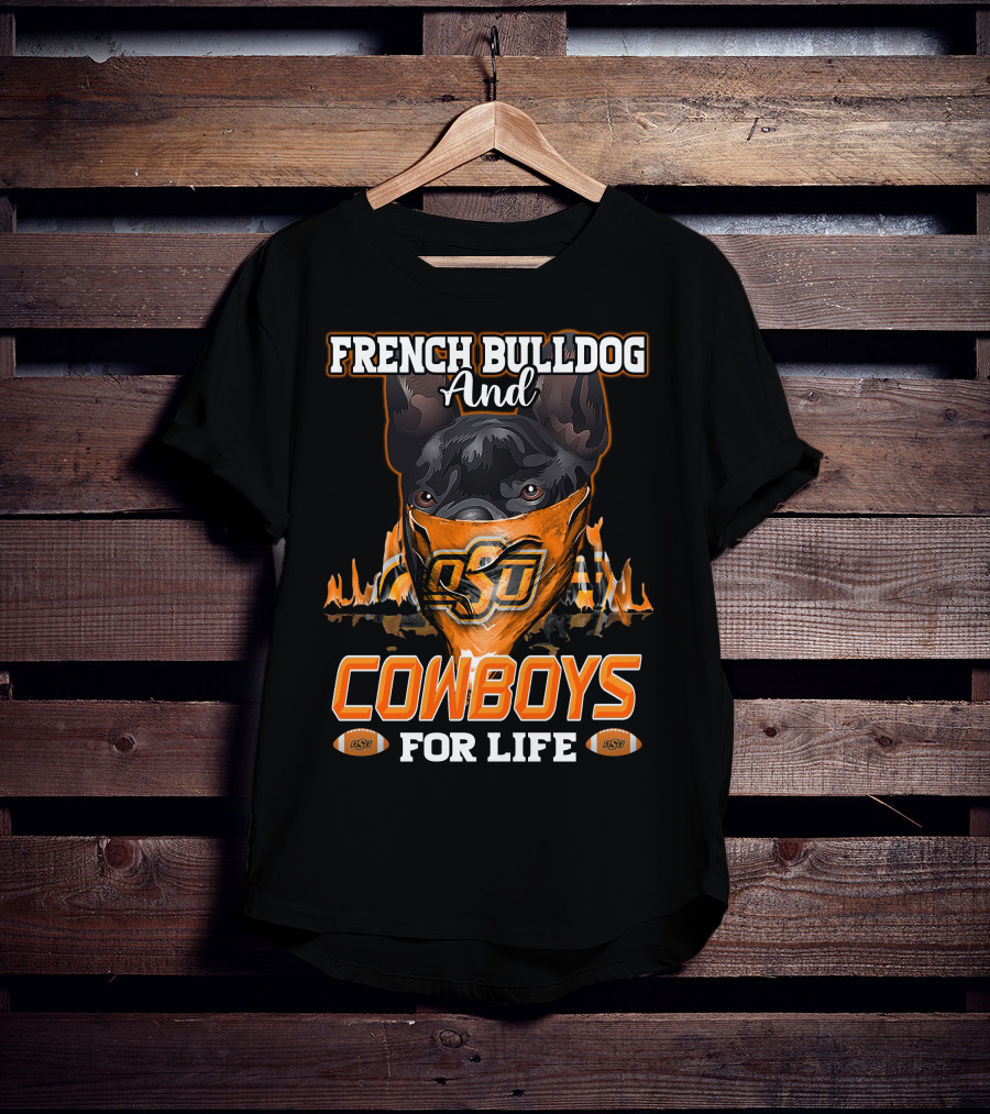 French Bulldog And Cowboys For Life OSU T-Shirt