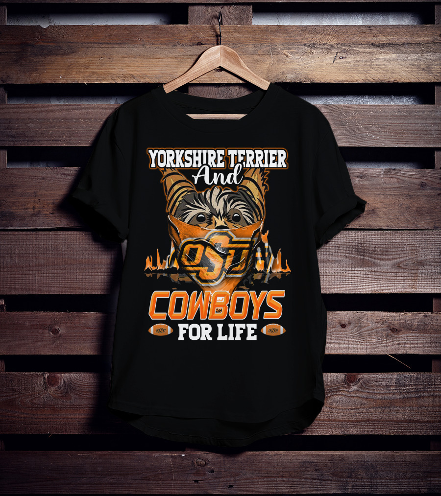 Yorkshire Terrier And Oklahoma State Cowboys For Life T-Shirt