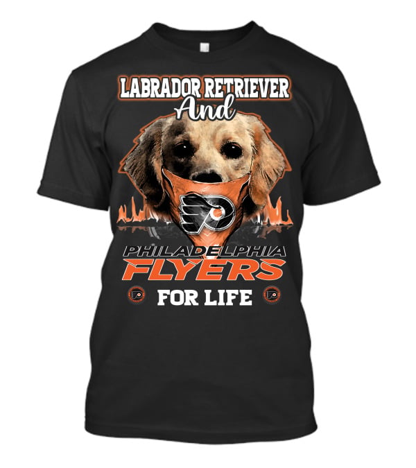 Labrador Retriever And Philadelphia Flyers For Life T-Shirt