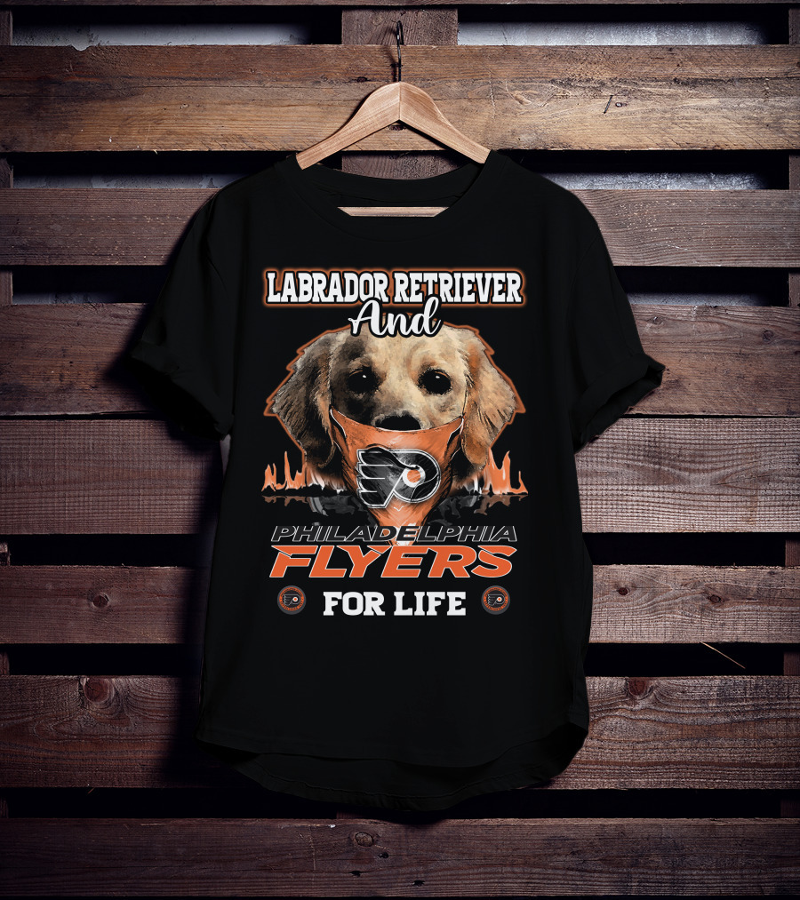 Labrador Retriever And Philadelphia Flyers For Life T-Shirt