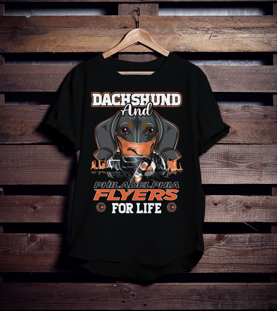 Dachshund And Philadelphia Flyers For Life T-Shirt