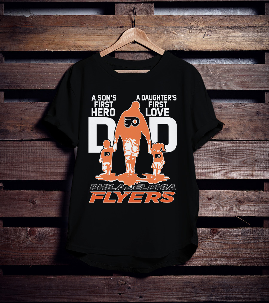 Philadelphia Flyers Dad A Son's First Hero A Daughter's First Love T-Shirt