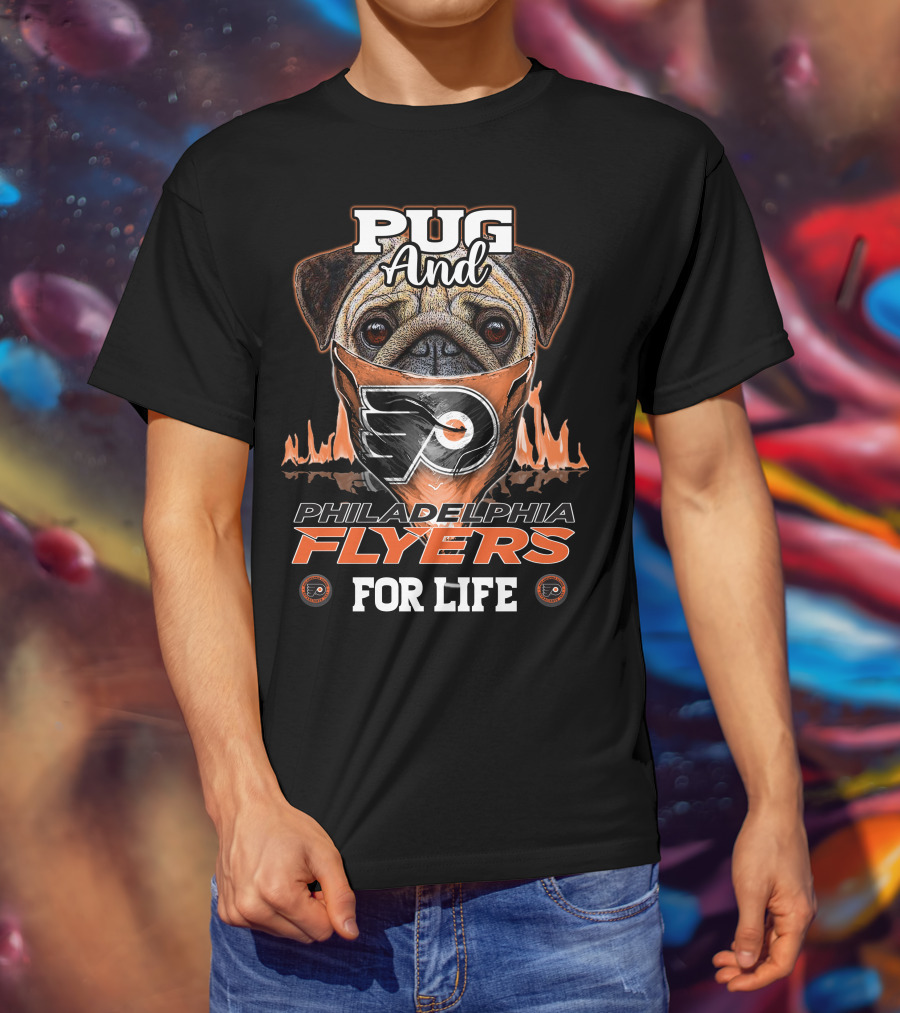 Pug And Philadelphia Flyers For Life T-Shirt