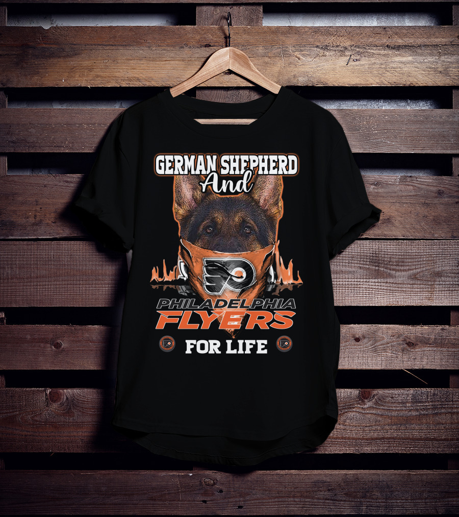 German Shepherd And Philadelphia Flyers For Life T-Shirt