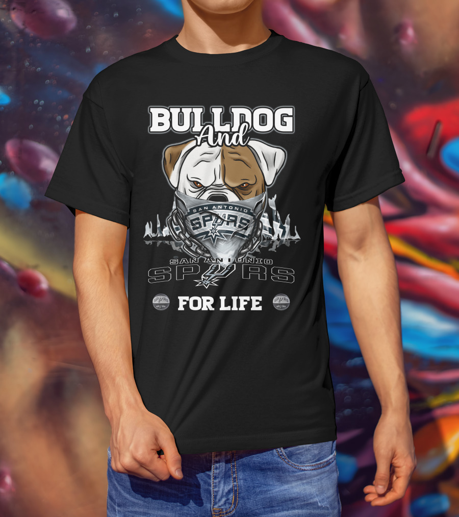 Bulldog And San Antonio Spurs For Life T-Shirt