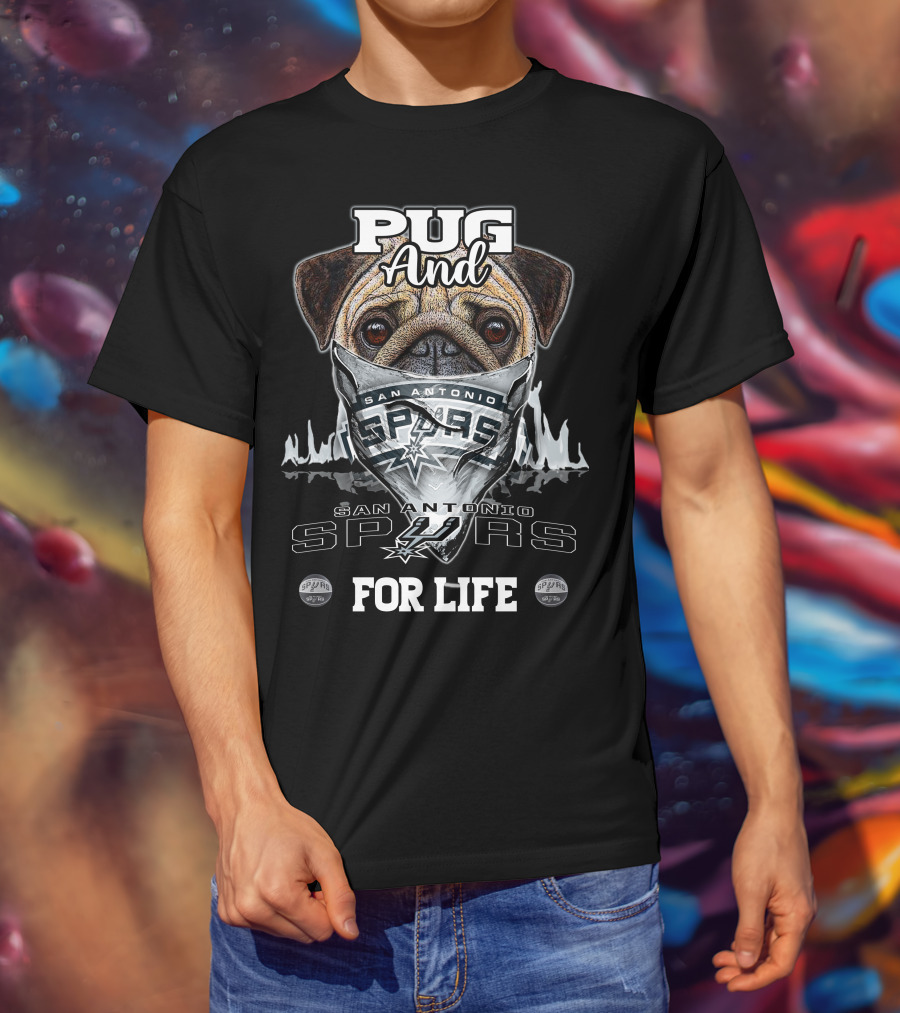 Pug And San Antonio Spurs For Life T-Shirt
