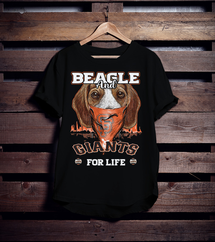 Beagle And Giants For Life San Francisco Giants T-Shirt