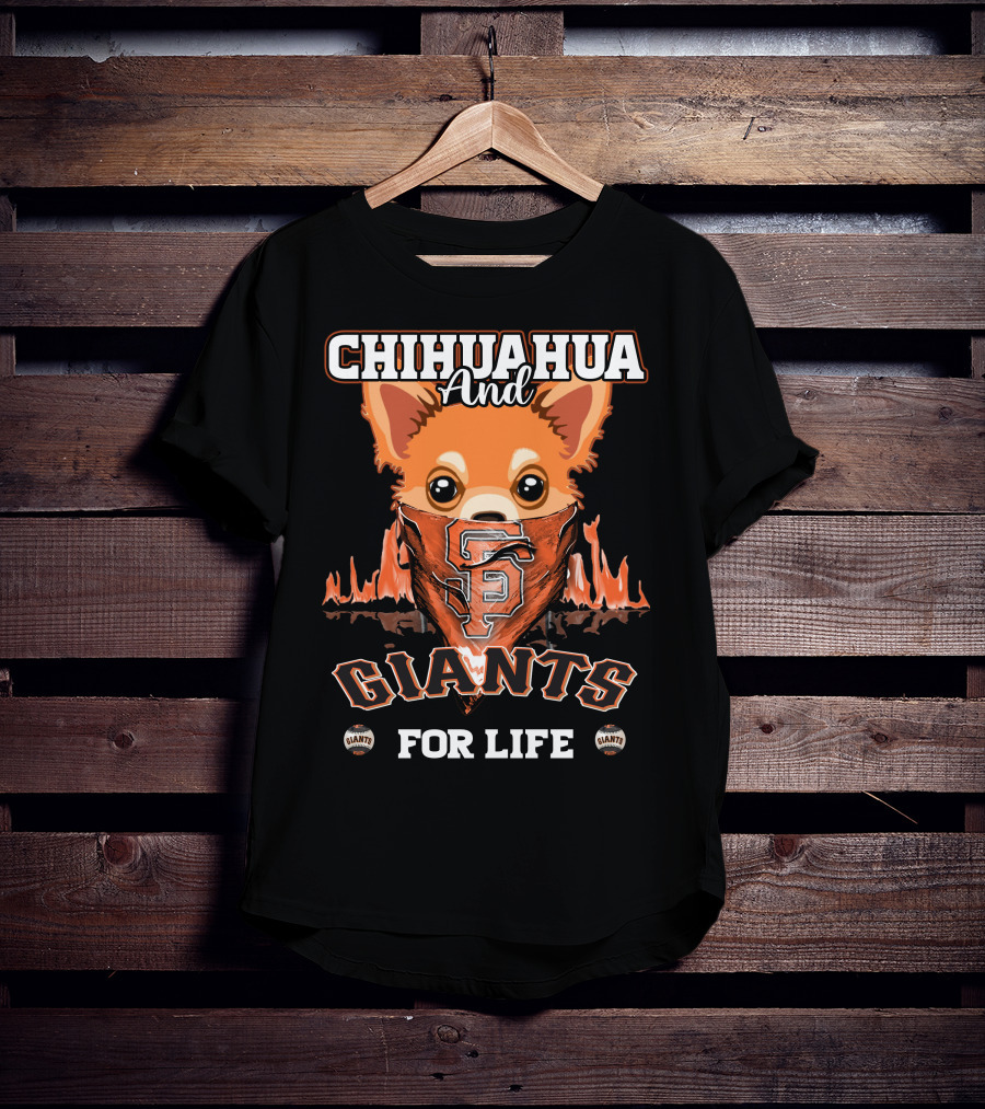 Chihuahua And Giants For Life San Francisco Giants T-Shirt