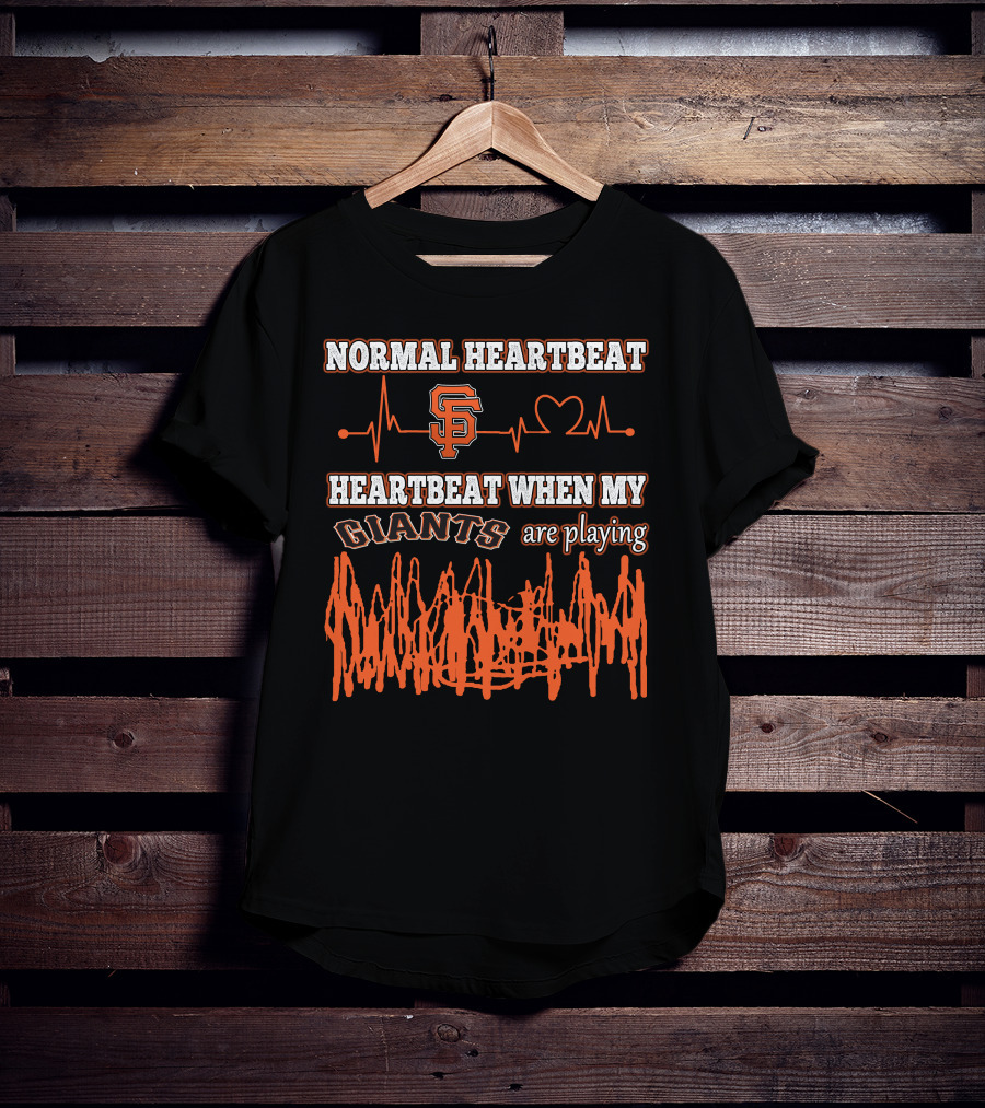 Normal Heartbeat Heartbeat When My Giants Are Playing San Francisco Giants T-Shirt