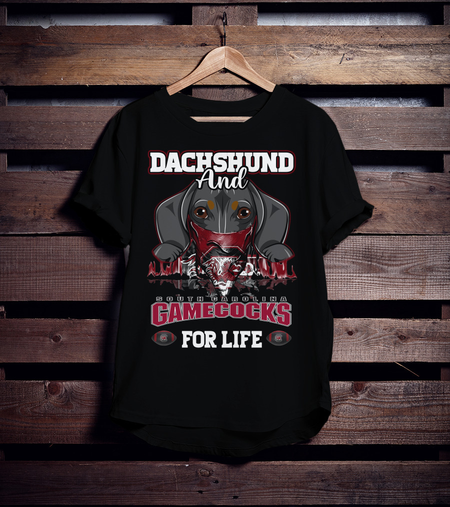 Dachshund And South Carolina Gamecocks For Life T-Shirt